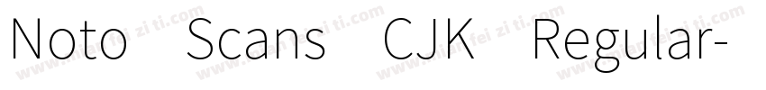 Noto Scans CJK Regular字体转换